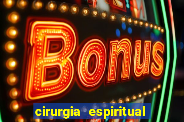 cirurgia espiritual marlon santos